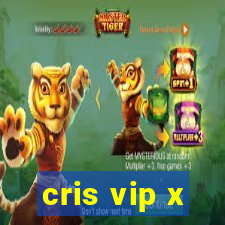 cris vip x